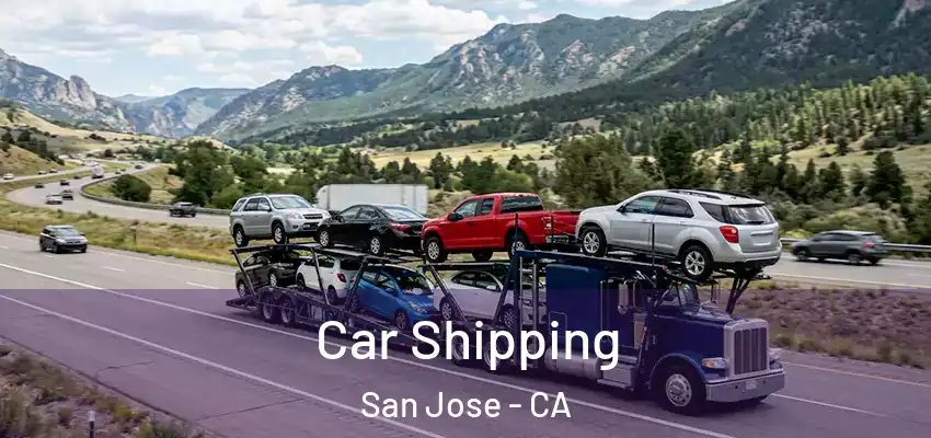 Car Shipping San Jose - CA