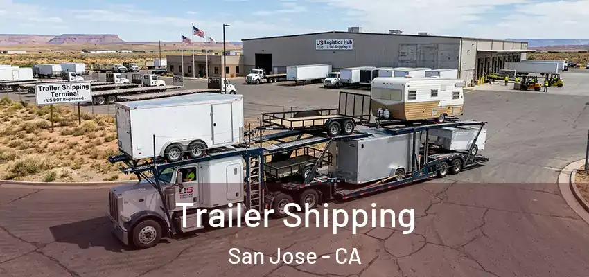 Trailer Shipping San Jose - CA